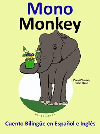 mono monkey, cuento bilingüe ingles y español, Pedro Páramo, Colin Hann