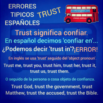 es correcto decir trust in, trust, cómo lo uso, errores típicos españoles, ¿trust in es correcto?, trust God, trust the Government, trust Mathew, trust the accused, trust the Bible.